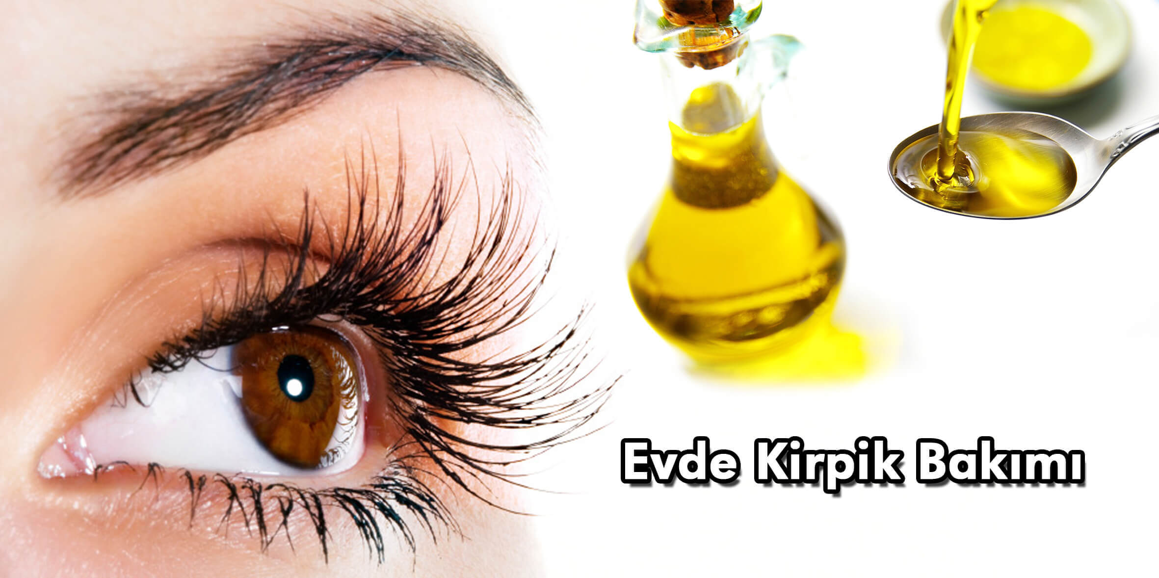 Kirpikler nasıl beslenir Kirpikler nasıl beslenir
